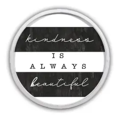 Kindness is Always Beautiful Round White Framed Print
