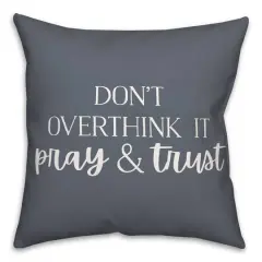 18" Pray & Trust Indoor/Outdoor Pillow Slate