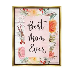 Stupell Industries Best Mom Ever Floral Family Floater Framed Art Gold