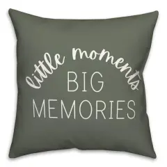 18" Little Moments Big Memories Throw Pillow Sage