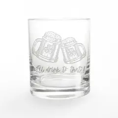 11oz. I'll Drink to That Engraved Whiskey Glass