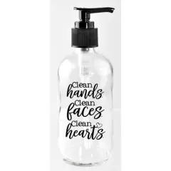 8oz. Clean Hands Clean Faces Clean Hearts Glass Soap Dispenser