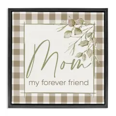 Stupell Industries Mom My Forever Friend Floater Framed Art Black