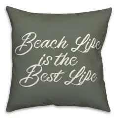 Beach Life Is the Best Life Throw Pillow Sage