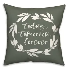 18" x 18" Today Tomorrow Forever Throw Pillow Sage
