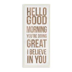 Stupell Industries Hello Good Morning I Believe In You Phraes,7" x 17"