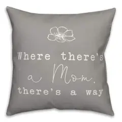 Where There's A Mom There's A Way Throw Pillow