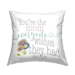 Stupell Industries The Mom Everyone Wishes For, The Mom Everyone Wishes For Decorative Printed Throw Pillow