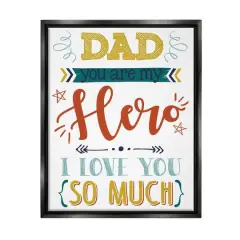 Stupell Industries Dad You Are My Hero Phrase Floater Framed Art Black