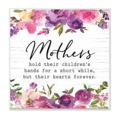 Stupell Industries Mothers Hold Their Children's Hearts Forever Quote Flowers,12" x 12"
