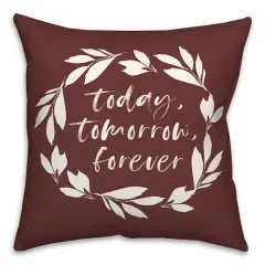 18" x 18" Today Tomorrow Forever Throw Pillow Maroon