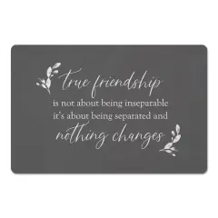 True Friendships Never Change 18" x 27" Floor Mat
