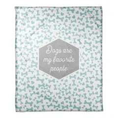 Dogs are My Favorite People 50" x 60" Coral Fleece Blanket