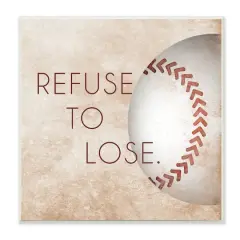 Stupell Industries Refuse To Lose Phrase Sports Baseball Rustic Brown,12" x 12"