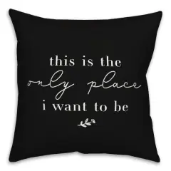 18" x 18" Only Place Versatile Throw Pillow Black