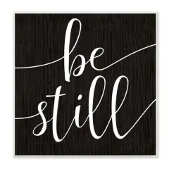 Stupell Industries Be Still Family Phrase Minimal Calligraphy Black White,12" x 12"