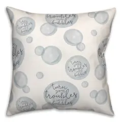 Turn Your Troubles Into Bubbles Throw Pillow White