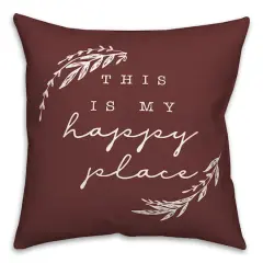 18" x 18" Happy Place Versatile Throw Pillow Maroon