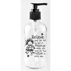 Marci Art 8oz. Believe Your Life Will 8oz Soap Dispenser