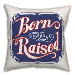 Born & Raised Throw Pillow