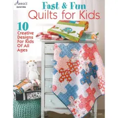 Annie's Fast & Fun Quilts For Kids Book