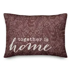 20" x 14" Together Is Home Throw Pillow Maroon