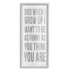 Stupell Industries When I Grow Up Funny Dad Humor Framed Giclee Art Gray