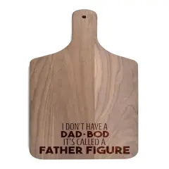 17" Not a Dad Bod a Father Figure Paddle Cutting Board Walnut