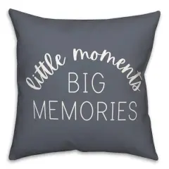 18" Little Moments Big Memories Throw Pillow Slate