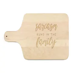 Sarcasm Runs in the Family 17" x 8" Maple Paddle Cutting Board
