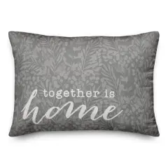 20" x 14" Together Is Home Throw Pillow Gray