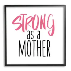 Stupell Industries Strong As A Mother Sentiment Minimal Pink Pop Framed Giclee Art Black