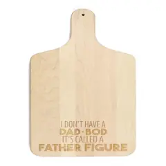 17" Not a Dad Bod a Father Figure Paddle Cutting Board Maple