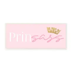 Stupell Industries Princess Sassy Girl Princess Pun Royal Crown Pink,7" x 17"