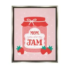 Stupell Industries Mom You Are My Jam Phrase Floater Framed Art Gray
