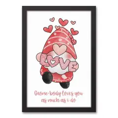 Gnome-body Loves You Like Me 13.73" x 19.73" Black Framed Canvas