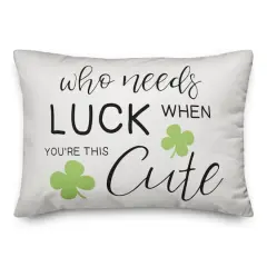 Who Needs Luck 20" x 14" Throw Pillow