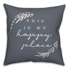 18" x 18" Happy Place Versatile Throw Pillow Slate
