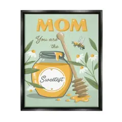 Stupell Industries Mom You Are The Sweetest Honey Jar Floater Framed Art Black