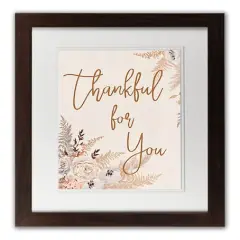 Thankful For You Walnut Framed Print Under Plexiglass