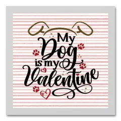My Dog is My Valentine White Framed Canvas