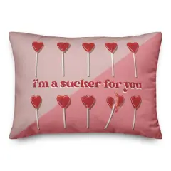 20" I'm a Sucker for You Accent Pillow