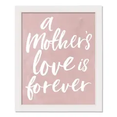 A Mother's Love is Forever White Framed Print under Plexiglass