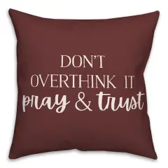 18" Pray & Trust Indoor/Outdoor Pillow Maroon