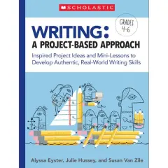 Scholastic Teaching Resources Writing: A Project-Based Approach