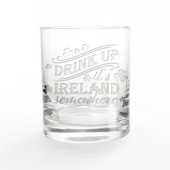 11oz. Drink Up It's Ireland Somewhere Engraved Whiskey Glass