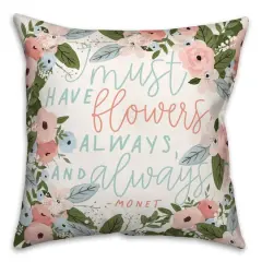 Must Have Flowers Always Throw Pillow