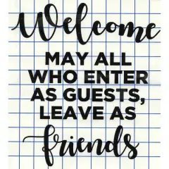 Leisure Arts&reg; Vinyl Matte Black Enter as Guests, Leave as Friends Decal