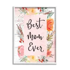 Stupell Industries Best Mom Ever Floral Family Framed Giclee Art White