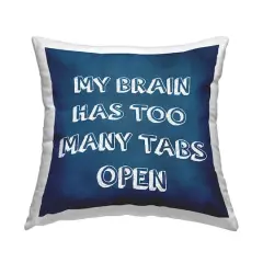 Stupell Industries Too Many Tabs Humorous Blue Typography Phrase Throw Pillow, 18" x 18"